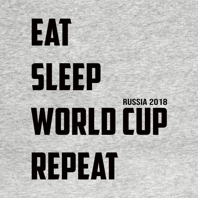 Eat Sleep World Cup Repeat 01 by kaitokid